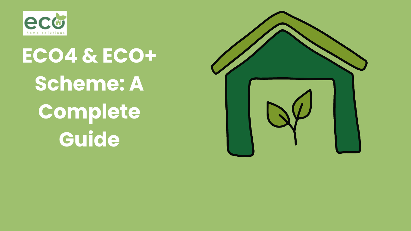 ECO4 & ECO+ Scheme: A Complete Guide - Eco Home Solutions | FREE ECO4 ...